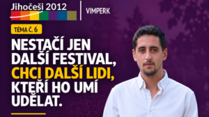 Nestačí jen další festival. Chci další lidi, kteří ho umí udělat