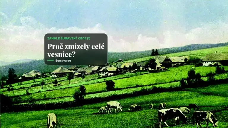 Zaniklé šumavské obce (1): Genius loci krajiny, která zmizela