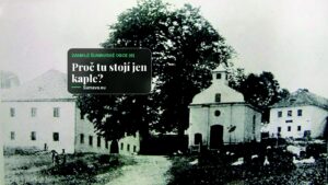 Zaniklé šumavské obce (6): Melancholická magie Starých Hutí